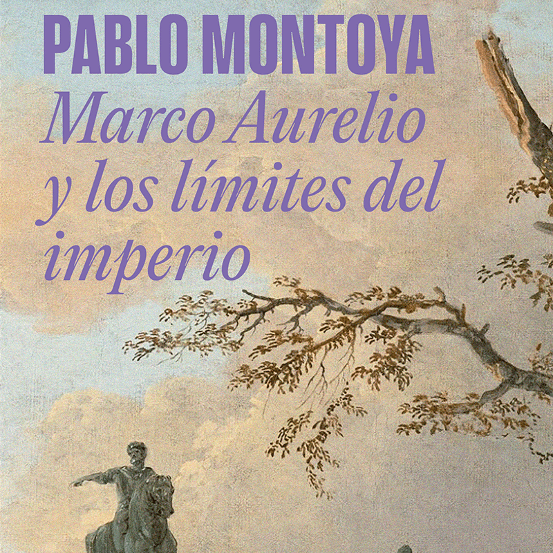 Entre la ficción literaria y la historia romana: Marco Aurelio y los límites del imperio, del escritor santandereano Pablo Montoya Campuzano imagen de la publicación