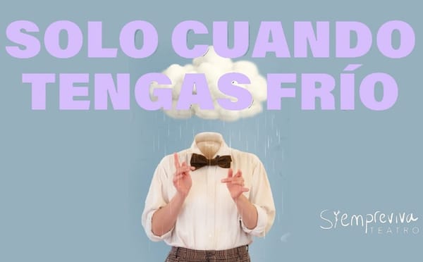 "Solo cuando tengas frío": una obra que transforma la inclusión en el teatro