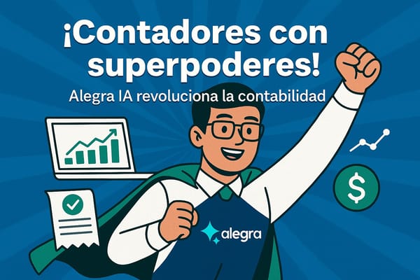 ¡Contadores con superpoderes! Alegra IA revoluciona la contabilidad en LATAM