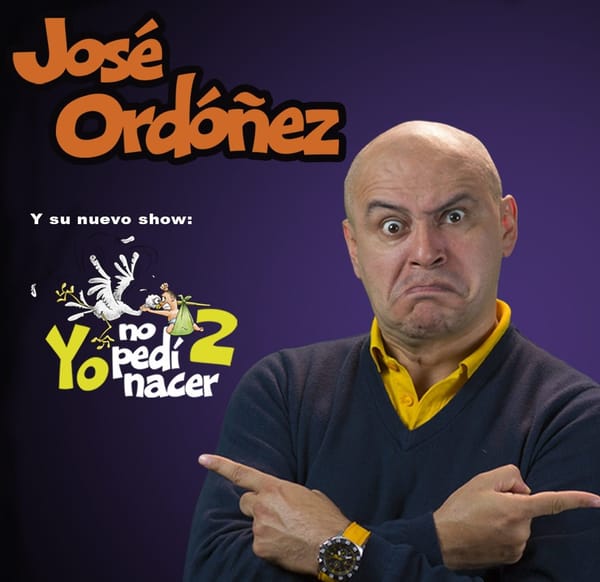 Día del Padre con José Ordóñez y su show "Yo No Pedí Nacer"