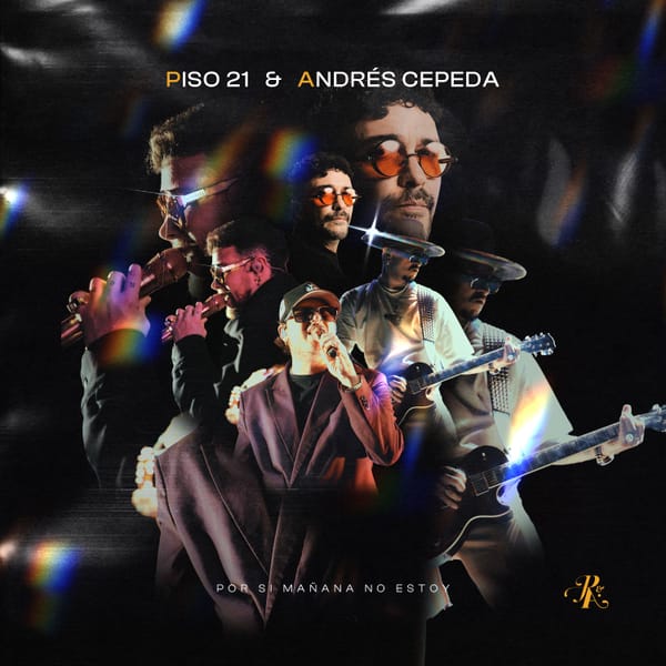 Piso 21 y Andrés Cepeda lanzan “Por Si Mañana No Estoy”, un bolero que celebra el amor en el presente
